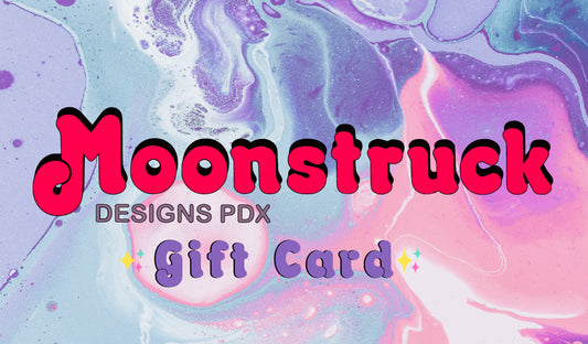 Moonstruck Designs PDX Gift Card